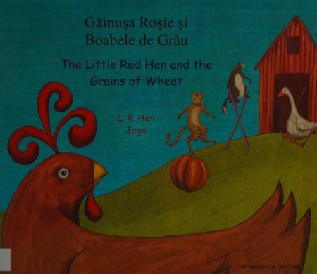 Little Red Hen and the Grains of Wheat in Romanian and English