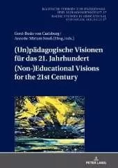 (Un)paedagogische Visionen fuer das 21. Jahrhundert / (Non-)Educational Visions for the 21st Century: Geistes- und sozialwissenschaftliche Entwuerfe nach dem Ende der ‹großen› Menschheitsgeschichte / Humanities and Social Science Concepts after the E
