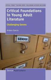 Critical Foundations in Young Adult Literature: Challenging Genres