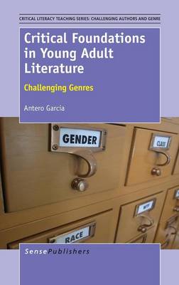Critical Foundations in Young Adult Literature: Challenging Genres