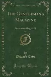The Gentleman's Magazine, Vol. 4: December-May, 1870 (Classic Reprint)