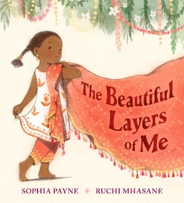 The Beautiful Layers of Me: An empowering story of culture, confidence and traditional dress for ages 3, 4, 5, 6, 7