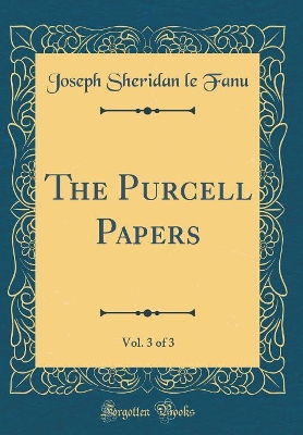 The Purcell Papers, Vol. 3 of 3 (Classic Reprint)