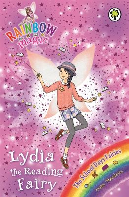 Rainbow Magic: Lydia the Reading Fairy: The School Days Fairies Book 3