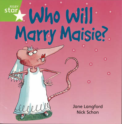 Rigby Star Independent Year1/P2 Green Level: Who Will Marry Maisie?