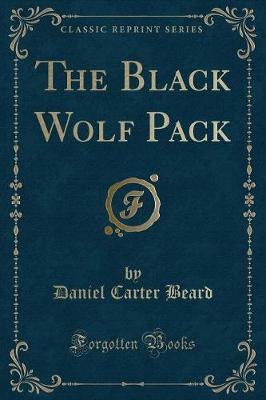 The Black Wolf Pack (Classic Reprint)