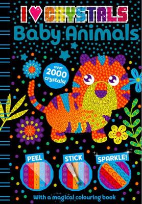 I Love Crystals: Baby Animals