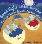 Good Night Little Turtles- Buona Notte Piccole Tartarughe. Bilingual Version English-Italian: During a night like any other, Elly and Sam meet the moon-In una giornata qualunque, Ellie e Sam incontrano la luna.
