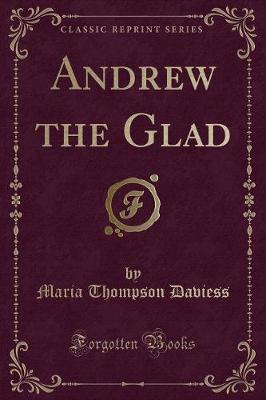 Andrew the Glad (Classic Reprint)