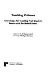 Teaching Cultures: Knowledge for Teaching First Grade in France and the United States
