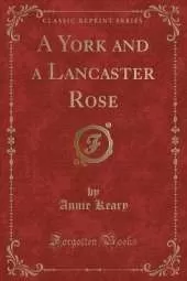 A York and a Lancaster Rose (Classic Reprint)