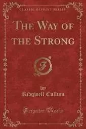 The Way of the Strong (Classic Reprint)