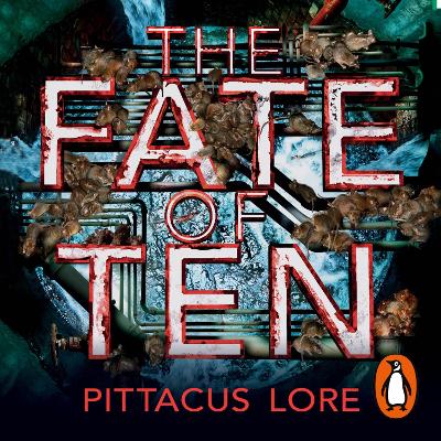 The Fate of Ten: Lorien Legacies Book 6