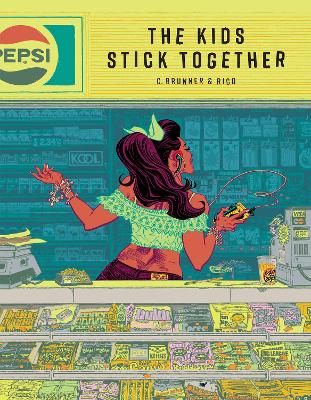 The Kids Stick Together: The art of Chris Brunner & Rico Renzi