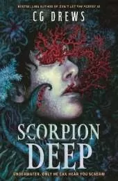 Scorpion Deep: An intoxicating queer YA horromance from the NYT bestselling author of Don't Let the Forest In