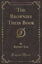 The Brownies Their Book (Classic Reprint)