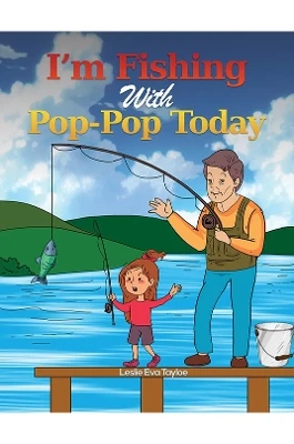 I'm Fishing With Pop-Pop Today