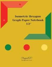 Isometric Hexagon Paper Notebook: 1/2 Inch Isometric Hexagon Notebook 124 pages 8.5x11 Inches