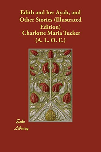 Edith and her Ayah, and Other Stories (Illustrated Edition)