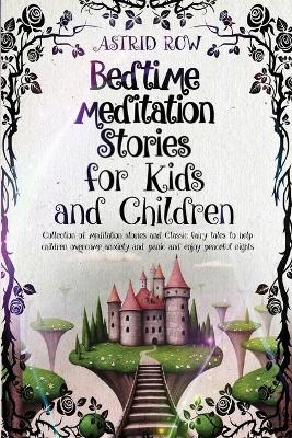 Bedtime Meditation Stories for Kids and Children: Collection of meditation stories and classic fairy tales to help children overcome anxiety and panic and enjoy peaceful nights.