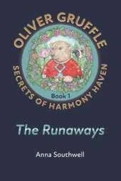 Oliver Gruffle - Secrets of Harmony Haven - Book 1: The Runaways