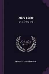 Mary Burns: Or, Besetting Sins