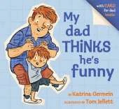 My Dad Thinks He's Funny: Card for Dad inside!