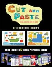 Best Books for Toddlers (Cut and Paste Planes, Trains, Cars, Boats, and Trucks): 20 Full-Color Kindergarten Cut and Paste Activity Sheets Designed to Develop Visuo-Perceptive Skills in Preschool Children. the Price of This Book Includes 12 Printable PDF K