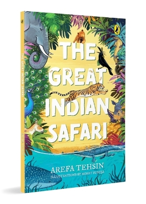 The Great Indian Safari | Introduction to India’s Rich Biodiversity and Animals | Packed with Full-colour, Vibrant Illustrations and Fascinating Facts | Ages 7+