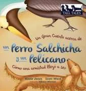 Un Gran Cuento Acerca de Un Perro Salchicha y Un Pelicano Como Una Amistad Llego a Ser