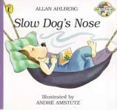 Slow Dog's Nose