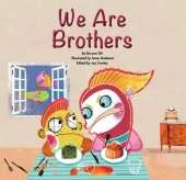 We are Brothers: Sibling Rivalry