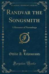 Randvar the Songsmith: A Romance of Norumbega (Classic Reprint)