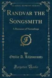 Randvar the Songsmith: A Romance of Norumbega (Classic Reprint)