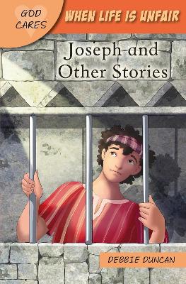 God Cares When life is unfair: Joseph and other stories
