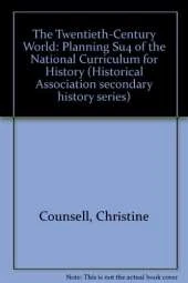 The Twentieth-Century World: Planning Su4 of the National Curriculum for History