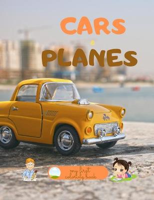 Cars And Planes: Coloring Book For Toddlers