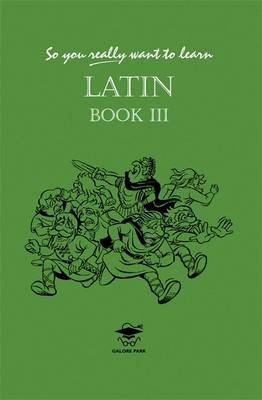 So You Really Want to Learn Latin Book III