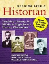 Reading Like a Historian: Teaching Literacy in Middle and High School History Classrooms—Aligned with Common Core State Standards