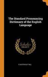 The Standard Pronouncing Dictionary of the English Language