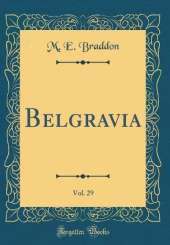 Belgravia, Vol. 29 (Classic Reprint)