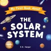 My First Book About The Solar System