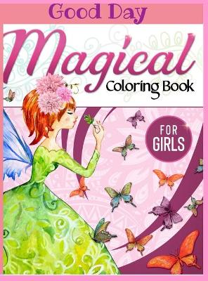 Magical Coloring Book for girls: Have fun with your Daughter with this gift: coloring Princesses, Principles, Sirens, Fairies and Unicorns 50 pages of pure fun!