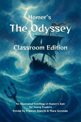 The Odyssey (Classroom Edition): An Illustrated Retelling for Young Readers