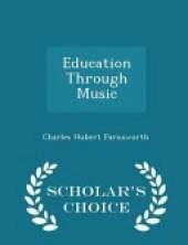 Education Through Music - Scholar's Choice Edition