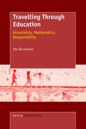 Travelling Through Education: Uncertainty, Mathematics, Responsibility