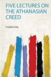 Five Lectures on the Athanasian Creed