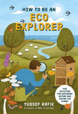 How to be an Eco Explorer: Fun Activities for Exploring Nature and Saving the Planet