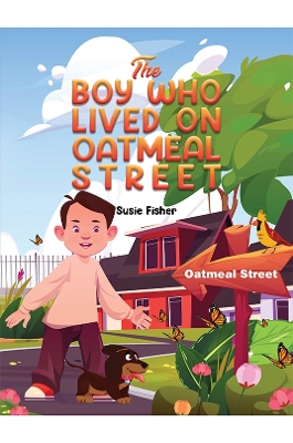 The Boy Who Lived on Oatmeal Street