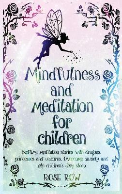 Mindfulness and Meditation for Children: Bedtime meditation stories with dragons, princesses and unicorns. Overcome anxiety and help children's deep sleep
